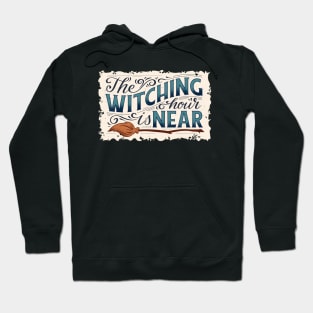 Witching Hour is Near Hoodie